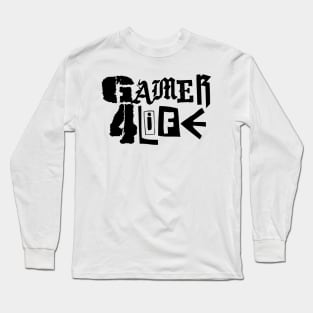 Gamer 4 Life text 17.0 Long Sleeve T-Shirt